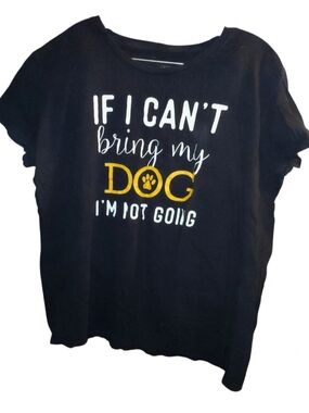 If I Can't Bring My Dog Tee Shirt Size 2X